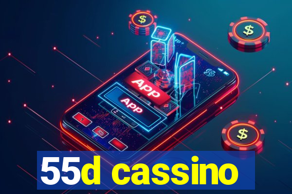 55d cassino